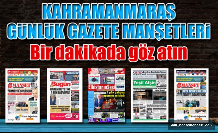 Kahramanmaraş Günlük Gazete Manşetleri - Gazete Oku