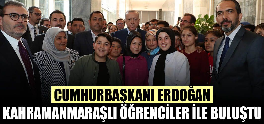 Cumhurbaşkanı Erdoğan, Kahramanmaraşlı öğrenciler ile buluştu